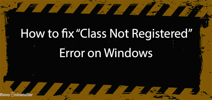 How to fix “Class Not Registered” Error on Windows