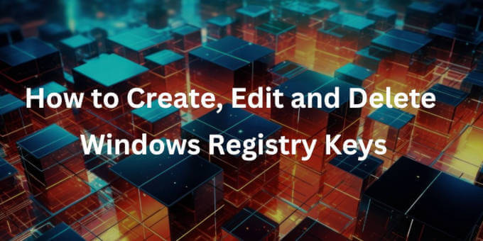 How to edit, delete and create registry keys