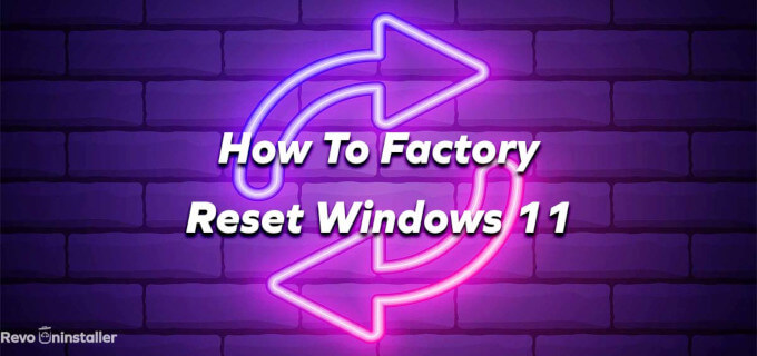 How to factory reset Windows 11