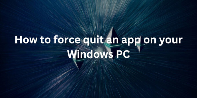 force quit an app on Windows 11