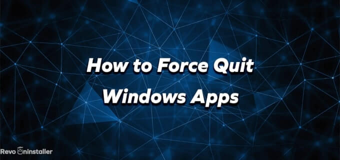 how to force quit Windows apps