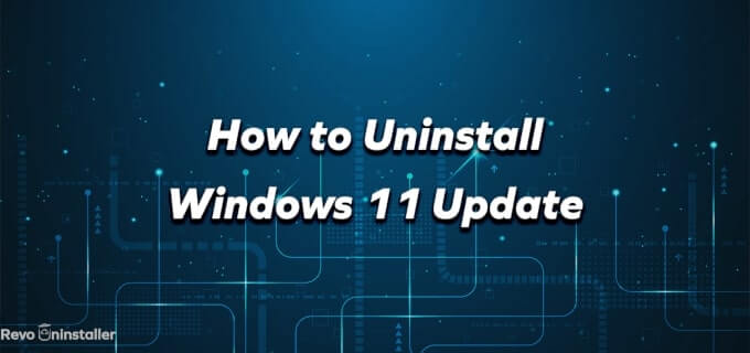How to Uninstall Windows 11 Update 