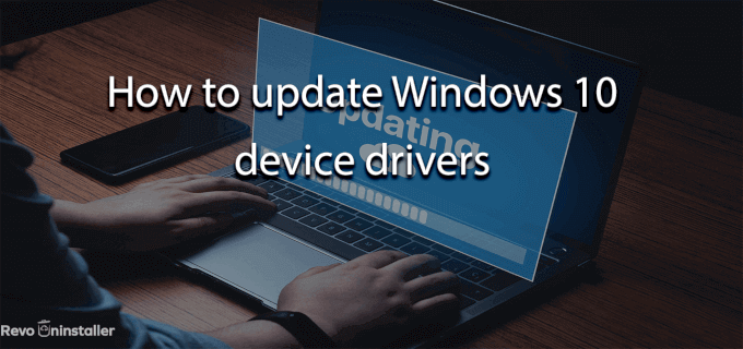 How to update Windows 10 device drivers